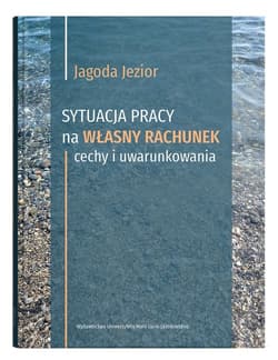 Sytuacja pracy na własny rachunek: cechy i uwarunkowania - Jagoda Jezior