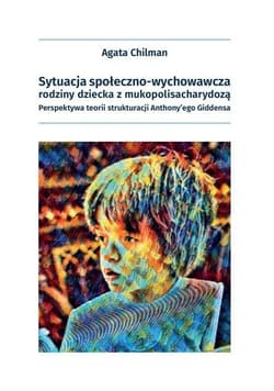 Sytuacja społeczno-wychowawcza rodziny dziecka... - Chilman Agata