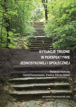 Sytuacje trudne w perspektywie jednostkowej i społecznej