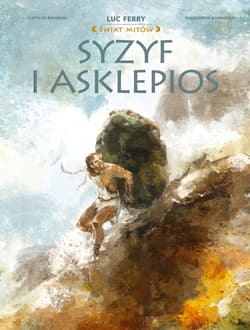 Syzyf i Asklepios. Świat Mitów - Clotilde Bruneau, Gianenrico Bonacorsi