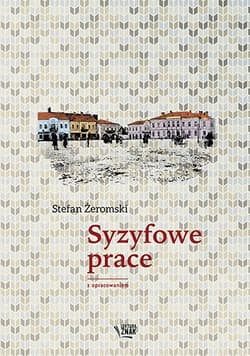 Syzyfowe prace. Lektura z opracowaniem - Stefan Żeromski