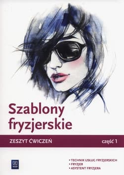 Szablony fryzjerskie Zeszyt ćwiczeń Część 1 Technikum - Kulikowska-Jakubik Teresa, Richter Małgorzata, Jakubik Aleksandra