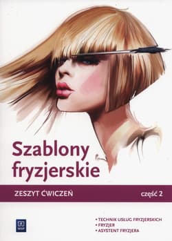 Szablony fryzjerskie Zeszyt ćwiczeń Część.2 Technikum