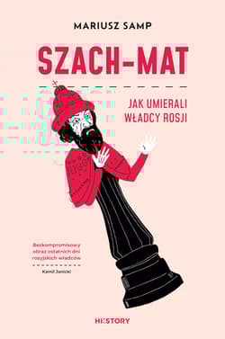 Szach-mat. Jak umierali władcy Rosji - Mariusz Samp