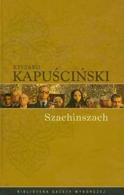 Szachinszach - Ryszard Kapuściński