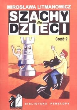 Szachy dla dzieci Część 2 - Mirosława Litmanowicz