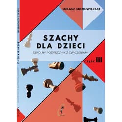 Szachy dla dzieci Część 3 - Łukasz Suchowierski