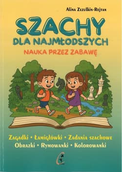Szachy dla najmłodszych. Nauka przez zabawę - Alina Zezulkin-Rejtan