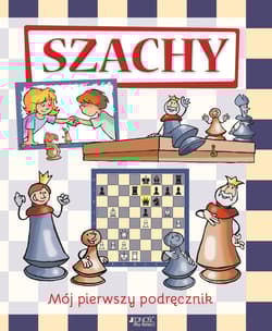 Szachy Mój pierwszy podręcznik - Ferenc Halász, Zoltán Géczi