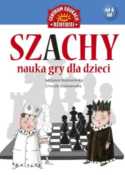 Szachy Nauka gry dla dzieci - Staniszewska Adrianna, Staniszewska Urszula