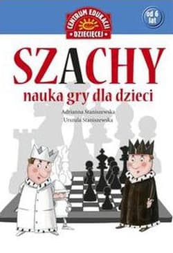 Szachy Nauka gry dla dzieci - Staniszewska Adrianna, Staniszewska Urszula