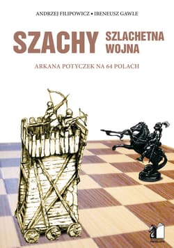 Szachy szlachetna wojna Arkana potyczek na 64 polach