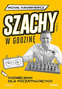 Szachy w godzinę. Podręcznik dla początkujących. Wydanie II - ebook - Kanarkiewicz Michał