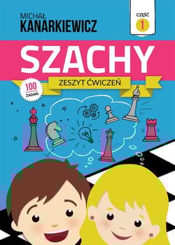 Szachy Zeszyt ćwiczeń Część 1