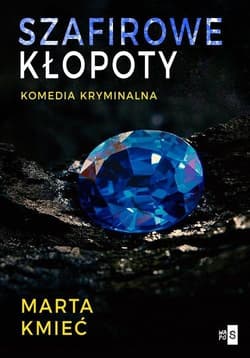 Szafirowe kłopoty - Marta Kmieć