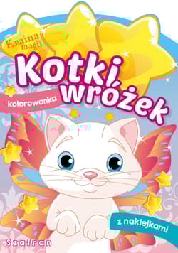Szafran. Kotki wróżek. Kraina magii - Opracowanie Zbiorowe