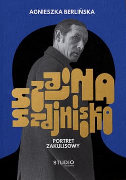 Szajna, szajnisko. Portret zakulisowy - Agnieszka Berlińska