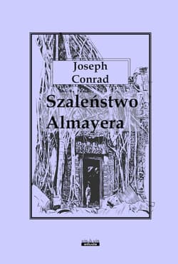 Szaleństwo Almayera - Joseph Conrad