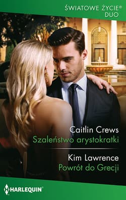Szaleństwo arystokratki Powrót do Grecji - Crews Caitlin, Lawrence Kim
