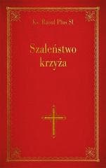 Szaleństwo krzyża - Raoul Plus SI