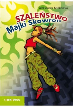 Szaleństwo Majki Skowron - Aleksander Minkowski