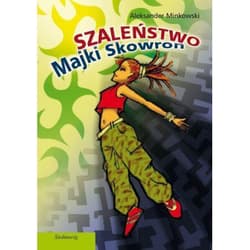 Szaleństwo Majki Skowron - Aleksander Minkowski