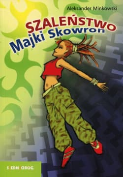 Szaleństwo Majki Skowron - Aleksander Minkowski