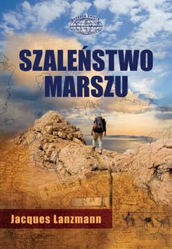 Szaleństwo marszu - Jacques Lanzmann