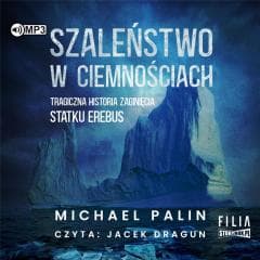 Szaleństwo w ciemnościach audiobook - Michael Palin