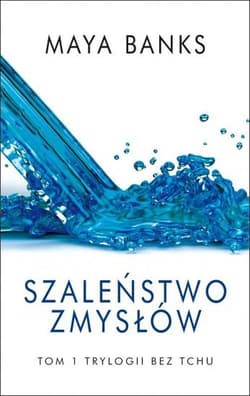 Szaleństwo zmysłów - Maya Banks