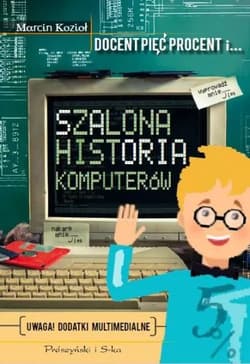 Szalona historia komputerów - Marcin Kozioł