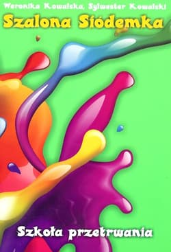 Szalona siódemka Szkoła przetrwania - Kowalska Weronika, Kowalski Sylwester