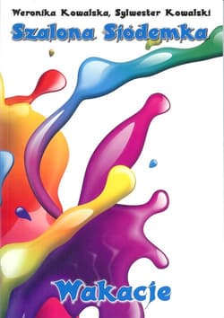 Szalona Siódemka Wakacje - Kowalska Weronika, Kowalski Sylwester