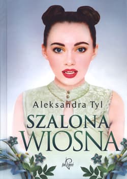 Szalona wiosna - Aleksandra Tyl