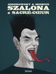 Szalona z Sacre Coeur - Alejandro Jodorowsky