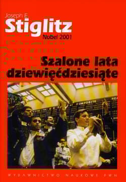 Szalone lata dziewięćdziesiąte - Stiglitz Joseph E.