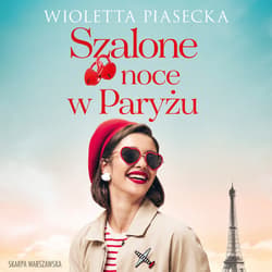 Szalone noce w Paryżu - audiobook - Wioletta  Piasecka