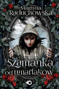 Szamanka od umarlaków - Martyna Raduchowska