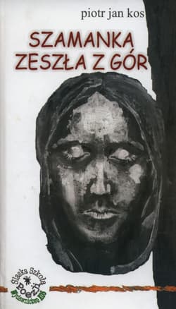 Szamanka zeszła z gór - Kos Piotr Jan