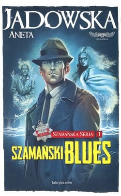 Szamańska Seria 1. Szamański blues