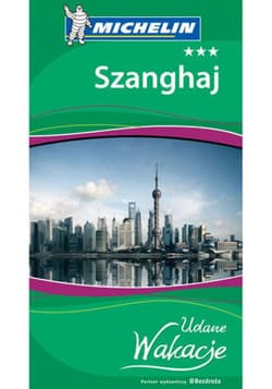 Szanghaj. Udane Wakacje. Wydanie 1 - ebook