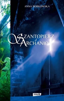 Szantopierz i archanioł - Anna Borkowska