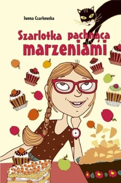 Szarlotka pachnąca marzeniami - Iwona Czarkowska