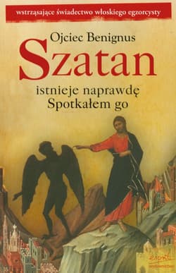 Szatan istnieje naprawdę Spotkałem go