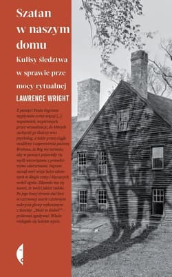 Szatan w naszym domu Kulisy śledztwa w sprawie przemocy rytualnej - Wright Lawrence