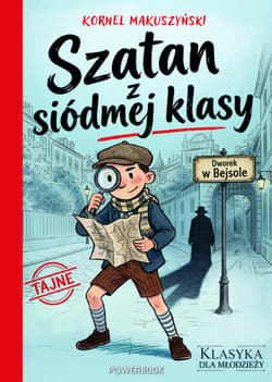 Szatan z siódmej klasy. Klasyka dla młodzieży - Kornel  Makuszyński