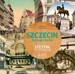 Szczecin którego nie ma - Roman Czejarek