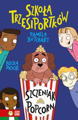 Szczeniak Popcorn. Szkoła Trzęsiportków - Butchart Pamela