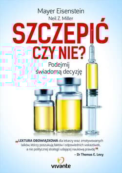 Szczepić czy nie? Podejmij świadomą decyzję - Mayer Eisenstein
