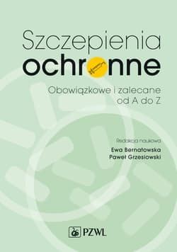Szczepienia ochronne. Zalecane i obowiązkowe od A - Bernatowska Ewa, Paweł Grzesiowski